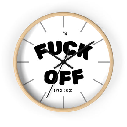 Fuck Off O'Clock