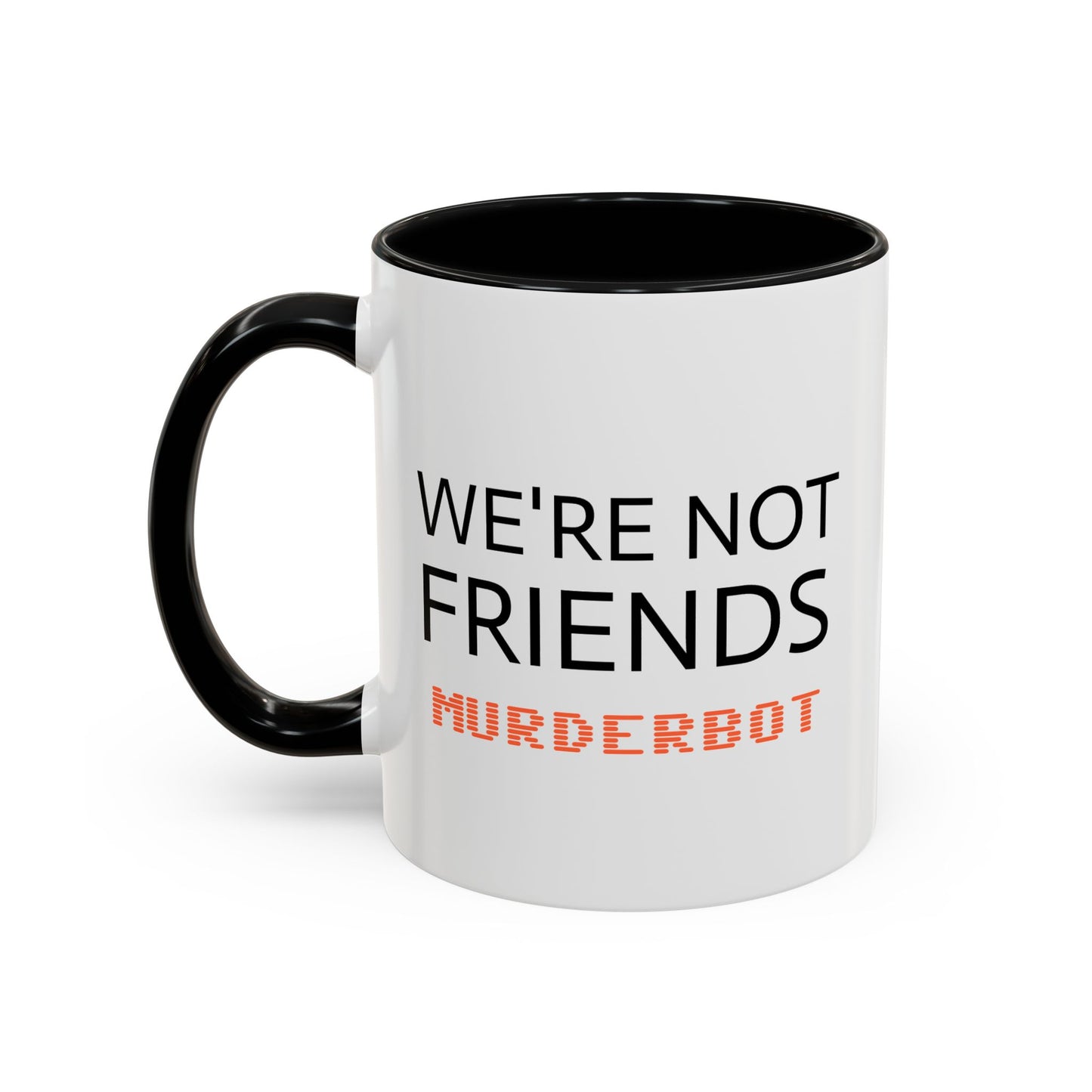 MurderBot We're Not Friends Mug, Sec Unit Coffee Cup