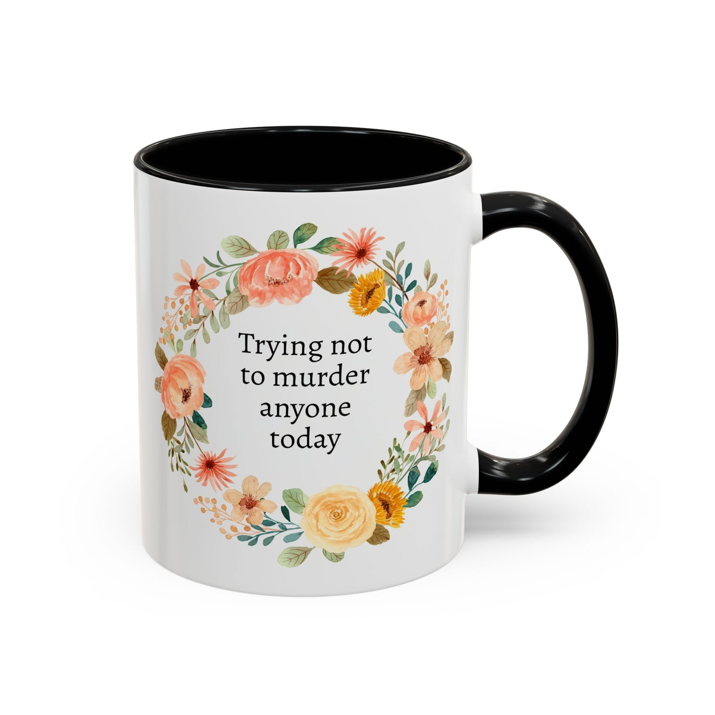 Trying Not to Murder Anyone Today Mug, Sarcastic Cup