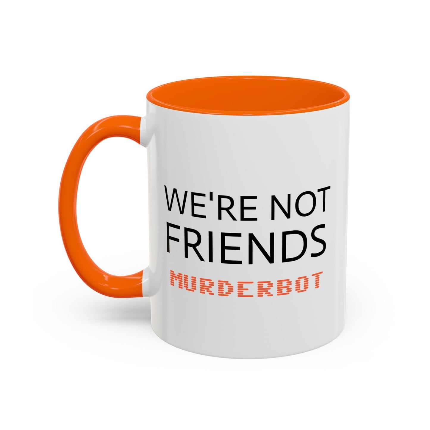 MurderBot We're Not Friends Mug, Sec Unit Coffee Cup