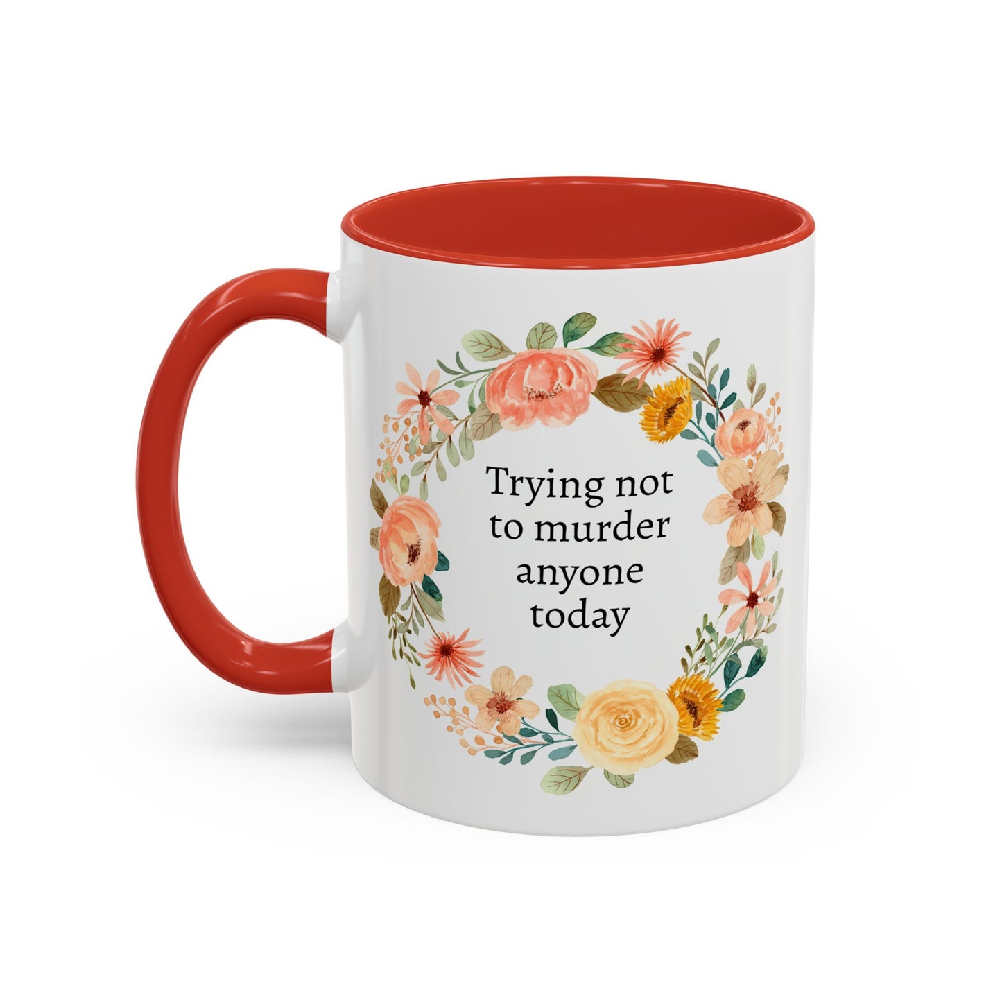 Trying Not to Murder Anyone Today Mug, Sarcastic Cup